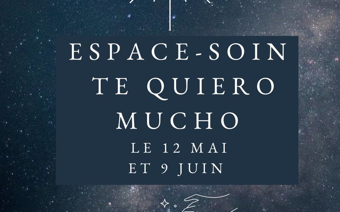 12.05.24 & 09.06.24 | ESPACE-SOIN TE QUIERO MUCHO